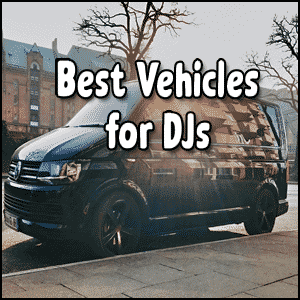 Best vehicles for DJs.