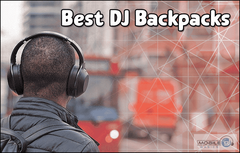 Best DJ Backpacks