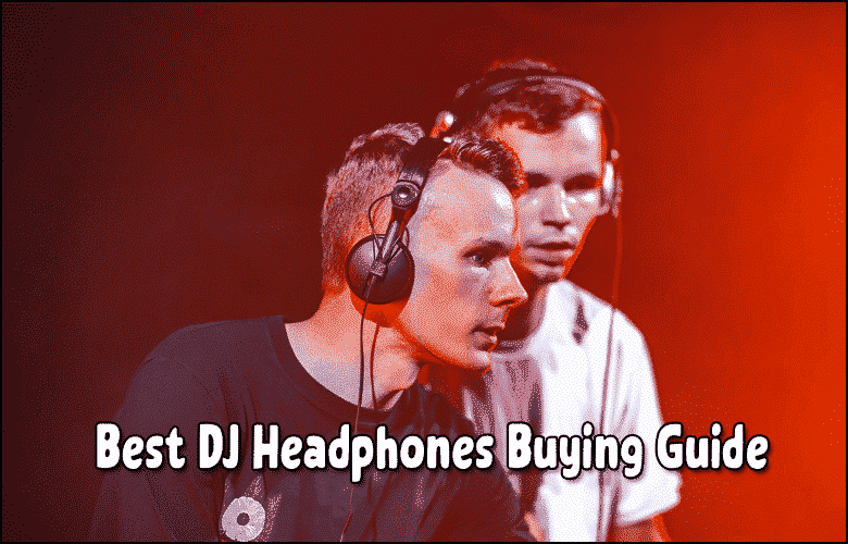 Best DJ Headphones over the ear