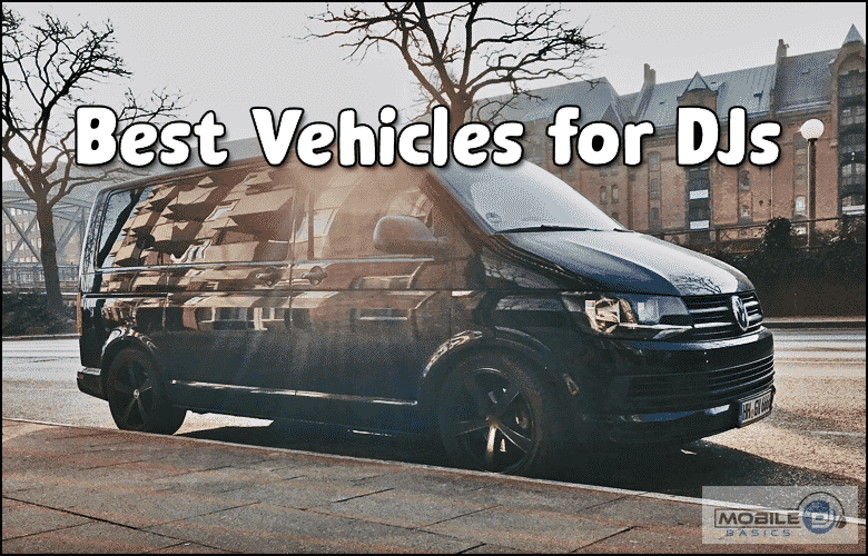 Best Vehicles for DJs 2021