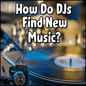 How Do Djs Find New Music