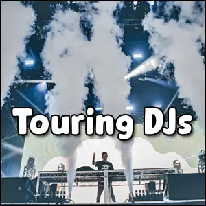 DJ Stands For What? Touring DJs Types of DJs