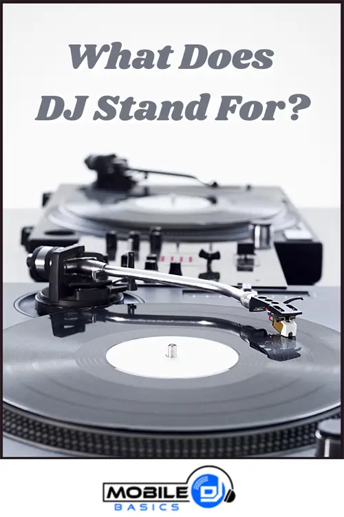 DJ Stands For? What Does DJ Stand For?