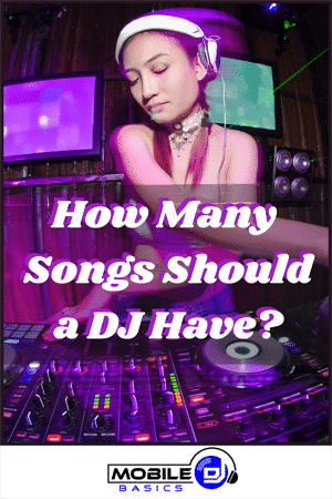 How Many Songs Should a DJ Have