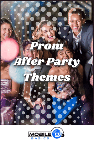 Prom After-Party Themes