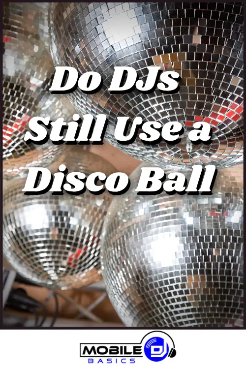 Do DJs Still Use a Disco Ball