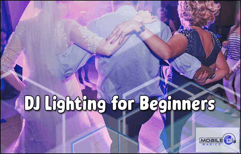 DJ Lighting for Beginners