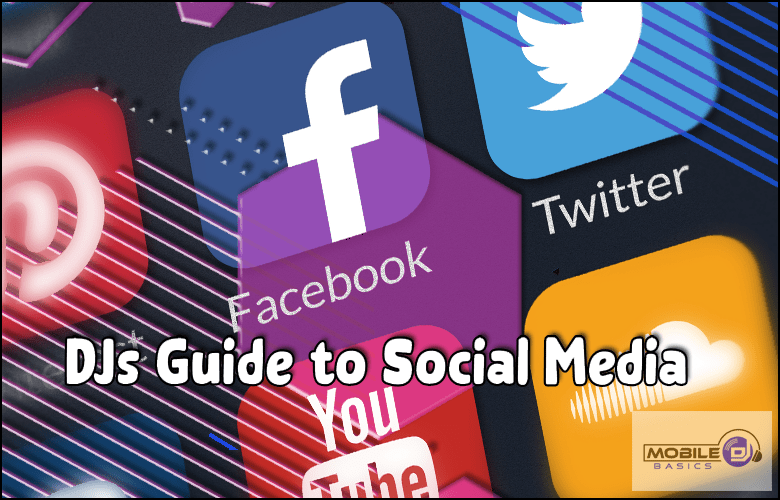 Mobile DJs Guide to Social Media