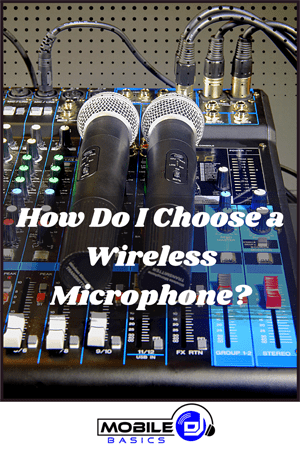 How do I Choose a Wireless Microphone