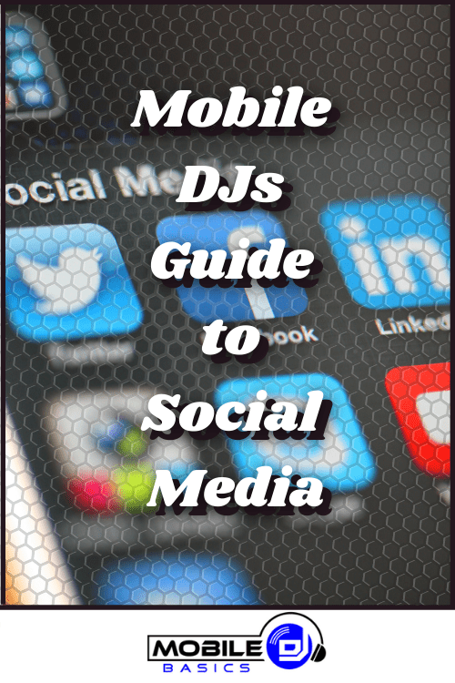 Mobile DJs Guide to Social Media 2021 2022