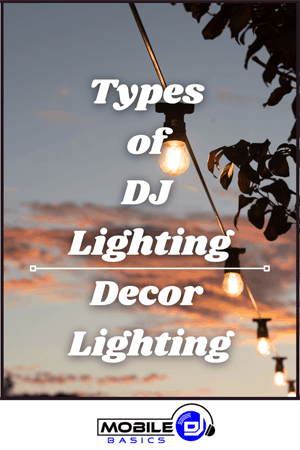 Types of DJ Lighting - Decor Lighting