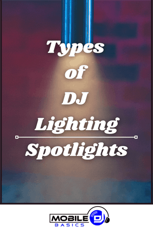 Types of DJ Lighting - Spotlights