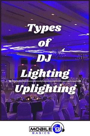 Types of DJ Lighting - Uplighting