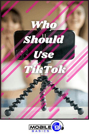 Who Should Use TikTok