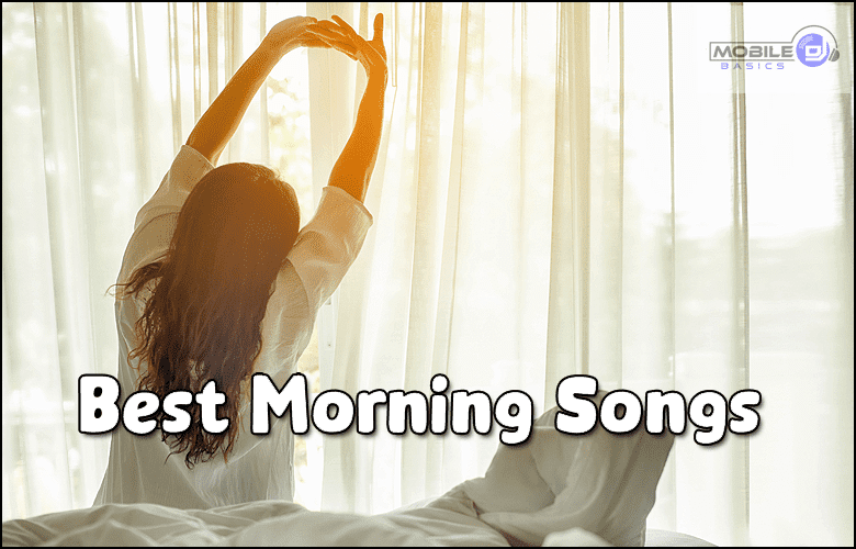 Best Morning Songs - Happy Songs to Wake up to