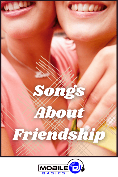 Songs About Friendship 2021