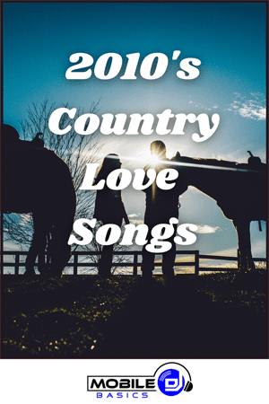 Best 2010's Country Love Songs