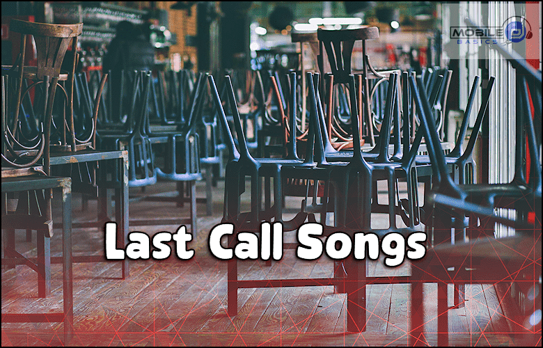 Best Last Call Songs