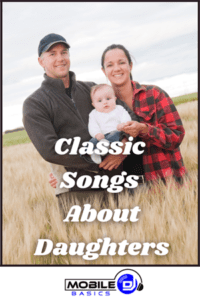 Heartwarming Songs About Daughters | 81+ Charming Songs 2024