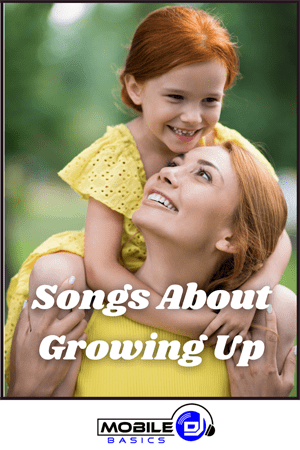 Songs About Growing Up