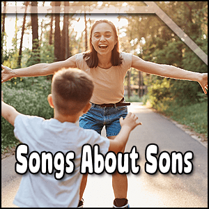 Songs about sons.