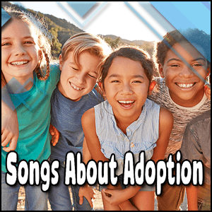 Songs about adoption.