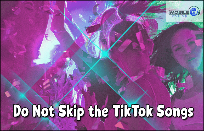 DJs Don't Skip the TikTok Songs