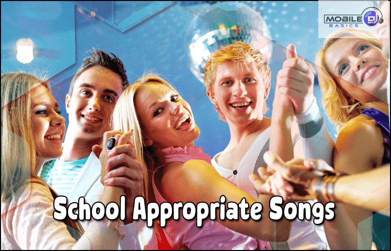 School Appropriate Songs Clean songs for a school dance
