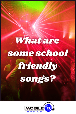 What are some school friendly songs