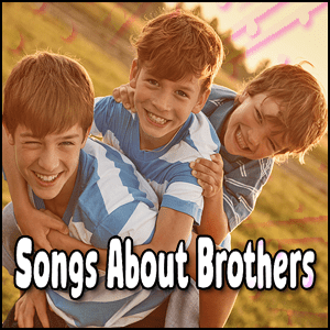 Best Songs About Brothers
