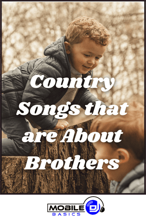 Country Songs that are About Brothers