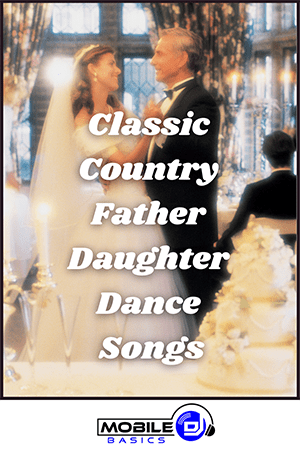 Classic Country Father Daughter Dance Songs