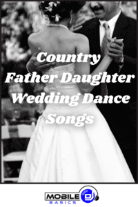 Country Father Daughter Wedding Dance Songs 2024