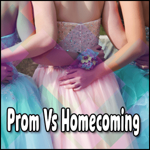 Prom vs Homecoming