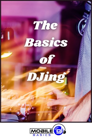 The Basics of DJing