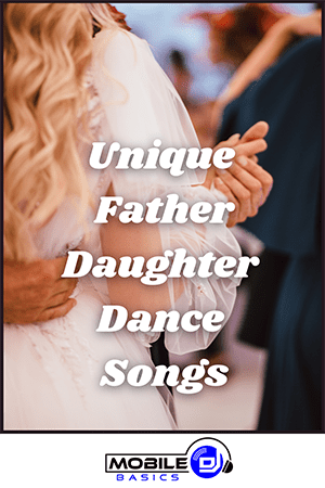 Unique Father-Daughter Dance Songs