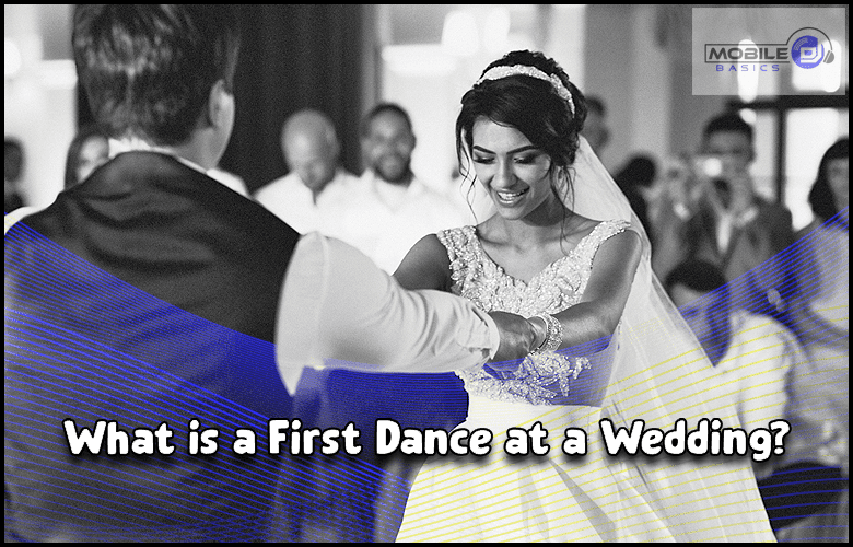What is a First Dance at a Wedding?