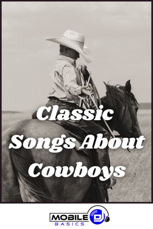 Classic Songs About Cowboys