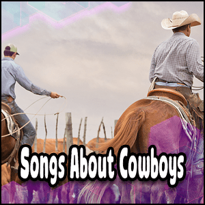Songs About Cowboys