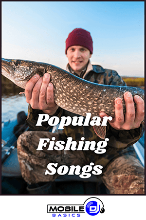 What are some of the most popular songs about fishing