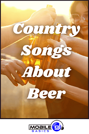 Country Songs About Beer