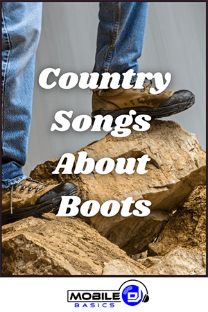 Country Songs About Boots