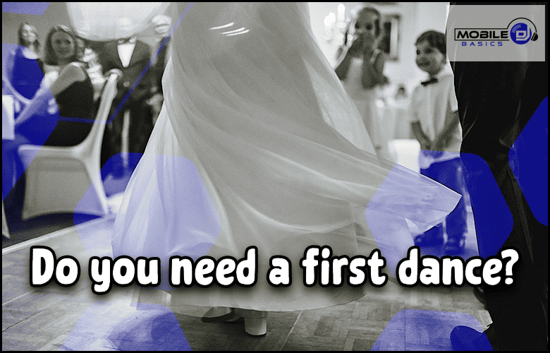 Do you Need a First Dance at a Wedding