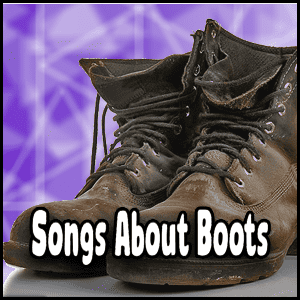 Songs featuring boots.