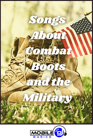 Songs About Combat Boots and the Military