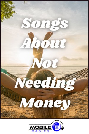 Songs About Not Needing Money