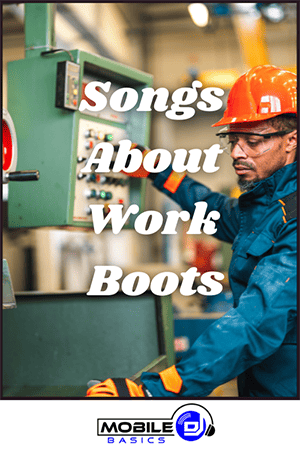 Songs About Work Boots