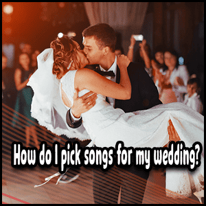 Keywords: pick songs, wedding