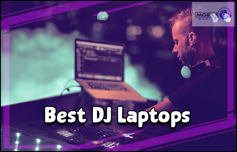 DJ on Stage - Best laptops for DJs in 