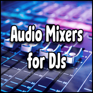 Audio mixers designed specifically for DJs.